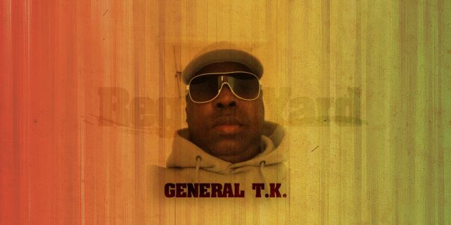 O General T.K. για το ReggaeYard.gr!