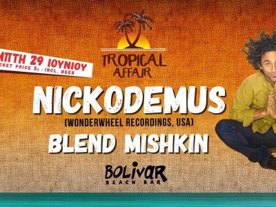 Tropical Affair Ι Nickodemus Ι Blend Mishκin I Thu 29 June