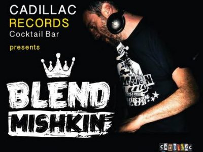 Friday 30 June @ Cadillac Records Cocktail Bar the King is back '' Blend Mishkin ''