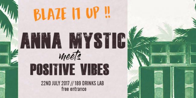 Blaze It Up Presents Anna Mystic & Positive Vibes