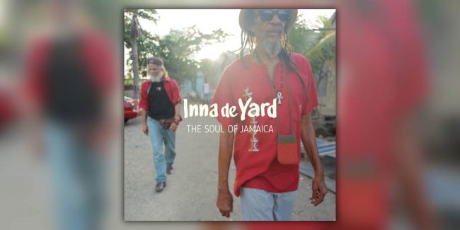 Inna De Yard - The Soul Of Jamaica