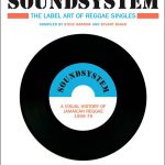 Reggae Soundsystem 45: The Label Art of Reggae Singles - Reggae Bιβλία