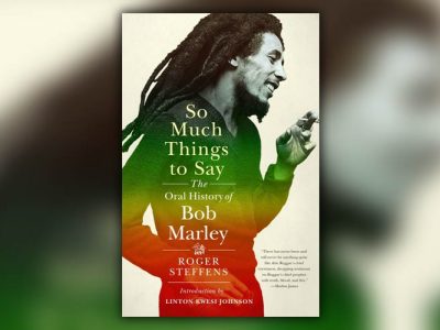 So Much Things to Say – The Oral History of Bob Marley