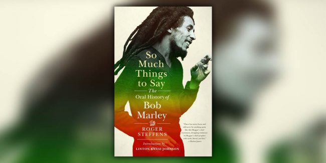 So Much Things to Say – The Oral History of Bob Marley