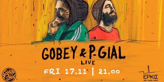 Gobey & P-Gial live at ΕΡΚΙΣ, Megara