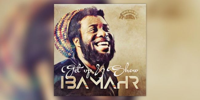 Iba Mahr - Get Up And Show