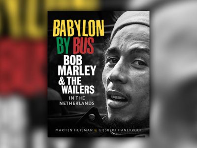 Babylon By Bus: Bob Marley & The Wailers in The Netherlands