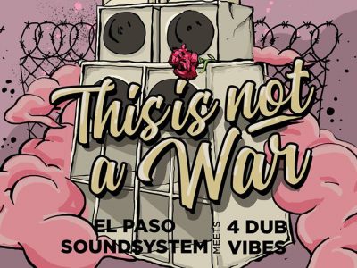 El Paso Soundsystem meets 4Dubvibes