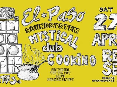 E L P A S O Soundsystem ~ Mystikal Dub Cooking